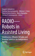 Radio--Robots in Assisted Living: Unobtrusive, Efficient, Reliable and Modular Solutions for Independent Ageing
