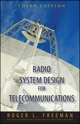 Radio System Design for Telecommunications - Freeman, Roger L