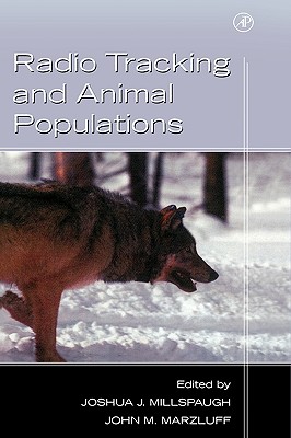 Radio Tracking and Animal Populations - Millspaugh, Joshua (Editor), and Marzluff, John M, Dr. (Editor)