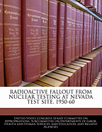 Radioactive Fallout from Nuclear Testing at Nevada Test Site, 1950-60