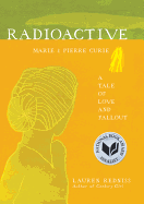 Radioactive: Marie & Pierre Curie: A Tale of Love and Fallout