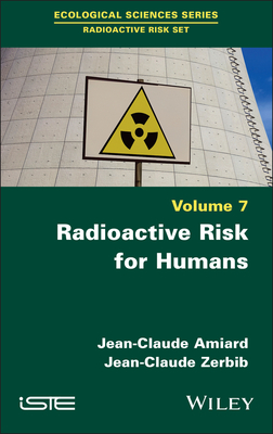Radioactive Risk for Humans - Amiard, Jean-Claude, and Zerbib, Jean-Claude