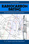 Radiocarbon Dating: An Archaeological Perspective