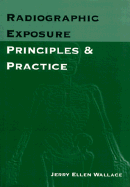 Radiographic Exposure: Principles and Practice