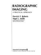 Radiographic Imaging: A Practical Approach