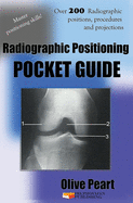 Radiographic Positioning: Pocket Guide