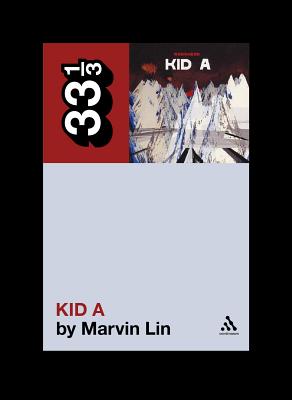 Radiohead's Kid A - Lin, Marvin