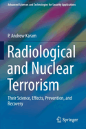 Radiological and Nuclear Terrorism: Their Science, Effects, Prevention, and Recovery