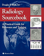 Radiology Sourcebook: A Practical Guide for Reference and Training