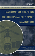 Radiometric Tracking Techniques for Deep-Space Navigation