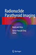 Radionuclide Parathyroid Imaging: Book and Atlas