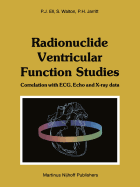 Radionuclide Ventricular Function Studies: Correlation with ECG, Echo and X-Ray Data