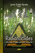 Radionuclides: Sources, Properties & Hazards