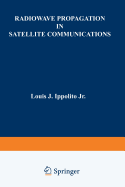 Radiowave Propagation in Satellite Communications