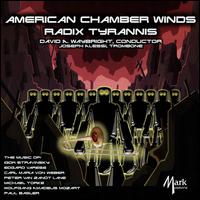 Radix Tyrannis - American Chamber Winds; Joseph Alessi (trombone)