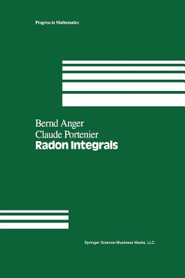 Radon Integrals: An Abstract Approach to Integration and Riesz Representation Through Function Cones - Anger, B, and Portenier, C