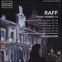 Raff: Piano Works, Vol. 6 - Tra Nguyen (piano)