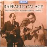 Raffaele Calace: Opera Completa per Mandolino e Chitarra - Duo Zigiotti Merlante