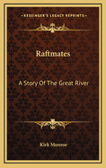 Raftmates: A Story of the Great River