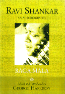 Raga Mala: The Autobiography of Ravi Shankar