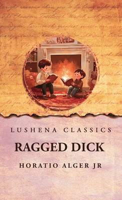 Ragged Dick - Horatio Alger Jr