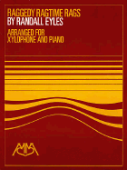 Raggedy Ragtime Rags: Arranged for Xylophone and Piano