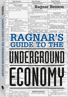 Ragnar's Guide to the Underground Economy - Benson, Ragnar