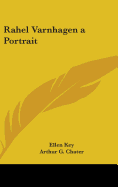 Rahel Varnhagen; A Portrait