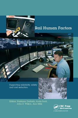 Rail Human Factors: Supporting reliability, safety and cost reduction - Dadashi, Nastaran (Editor)