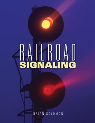 Railroad Signaling - Solomon, Brian