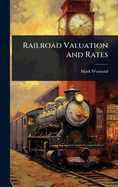 Railroad Valuation and Rates