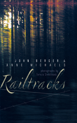 Railtracks - Michaels, Anne, and Berger, John