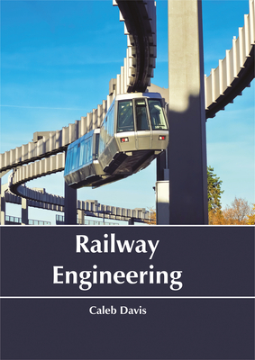 Railway Engineering - Davis, Caleb (Editor)