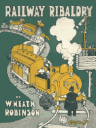 Railway Ribaldry: Being 96 pages of railway humour