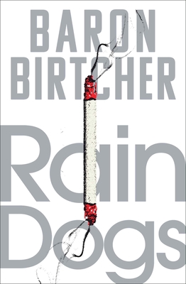 Rain Dogs - Birtcher, Baron