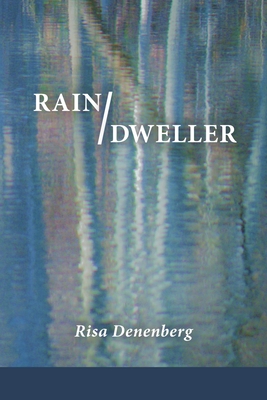 Rain / Dweller - Denenberg, Risa, and Hechtman, Lana Ayers (Selected by)