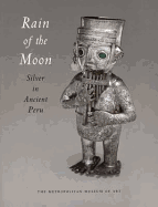 Rain of the Moon: Silver in Ancient Peru