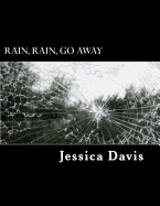 Rain, Rain, Go Away