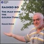 Rainbo-Bo: The Man With The Golden Tuba