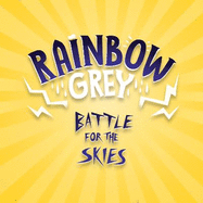 Rainbow Grey: Battle for the Skies