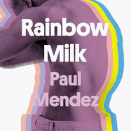 Rainbow Milk: an Observer 2020 Top 10 Debut
