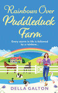 Rainbows Over Puddleduck Farm: An uplifting romantic read from Della Galton