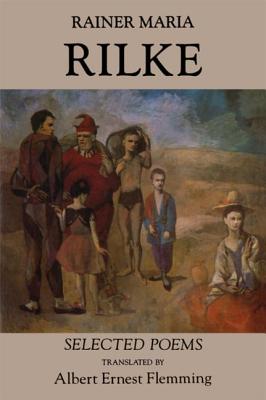 Rainer Maria Rilke: Selected Poems - Rilke, Rainer Maria