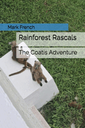 Rainforest Rascals: The Coatis Adventure