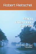 Rainy Afternoon Stories: Short Attention Span "Novellas"