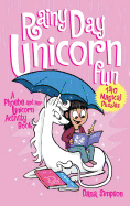 Rainy Day Unicorn Fun: A Phoebe and Her Unicorn Activity Book
