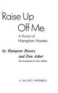 Raise Up Off Me: A Portrait of Hampton Hawes