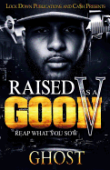 Raised as a Goon 5: Reap What You Sow