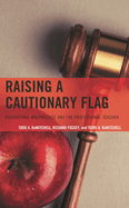 Raising a Cautionary Flag: Educational Malpractice and the Professional Teacher