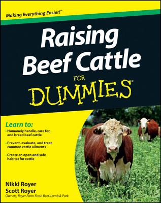 Raising Beef Cattle For Dummies - Royer, Scott, and Royer, Nikki
